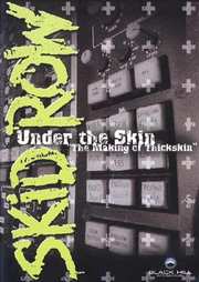 Preview Image for Skid Row Under The Skin: The Making Of Thickskin (UK)