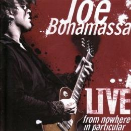 Preview Image for Joe Bonamassa - Live From Nowhere in Particular (2 Discs)